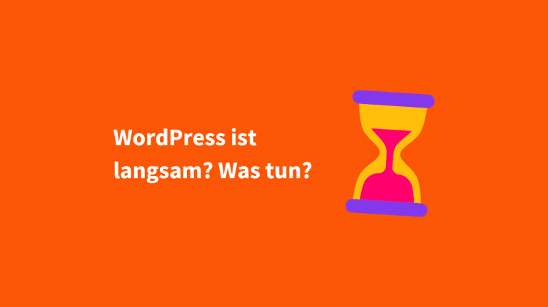 Warum lädt WordPress so langsam? So beschleunigst du deine Website!