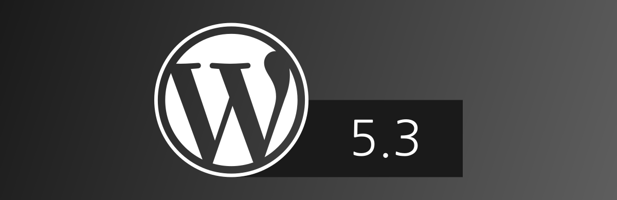 Was bringt WordPress 5.3?